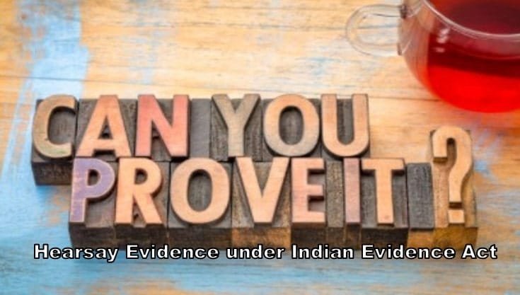 Hearsay Evidence under Indian Evidence Act