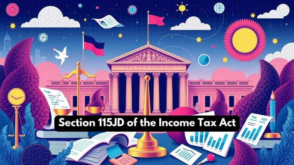 Section 115JD of the Income Tax Act